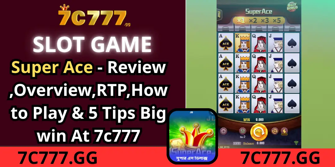 Super Ace - Review ,Overview,RTP,How to Play& 5 Tips Big win At 7c777 1 Super Ace 7c777